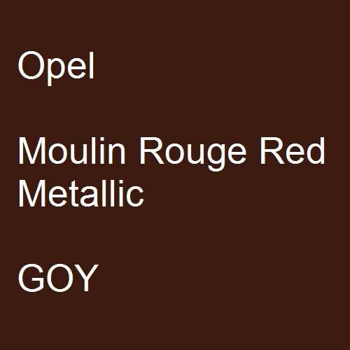 Opel, Moulin Rouge Red Metallic, GOY.